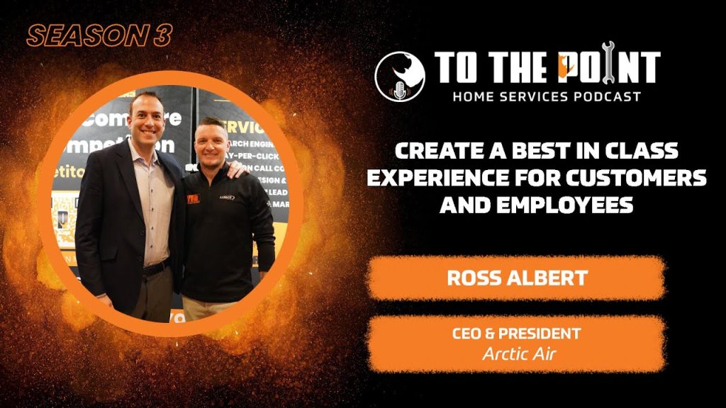 Create a Best in Class Experience for Customers and Employees | Ep. 116 w/ Ross Albert