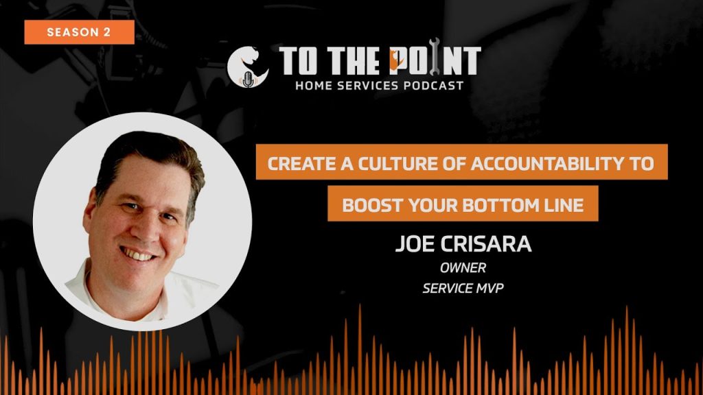 Create a Culture of Accountability to Boost Your Bottom Line | Ep. 83 w/ Joe Crisara