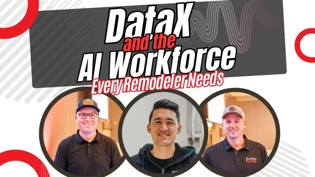 DataX and the AI Workforce Every Remodeler Needs