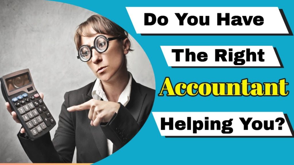 Do You Have The Right Accountant Helping You?