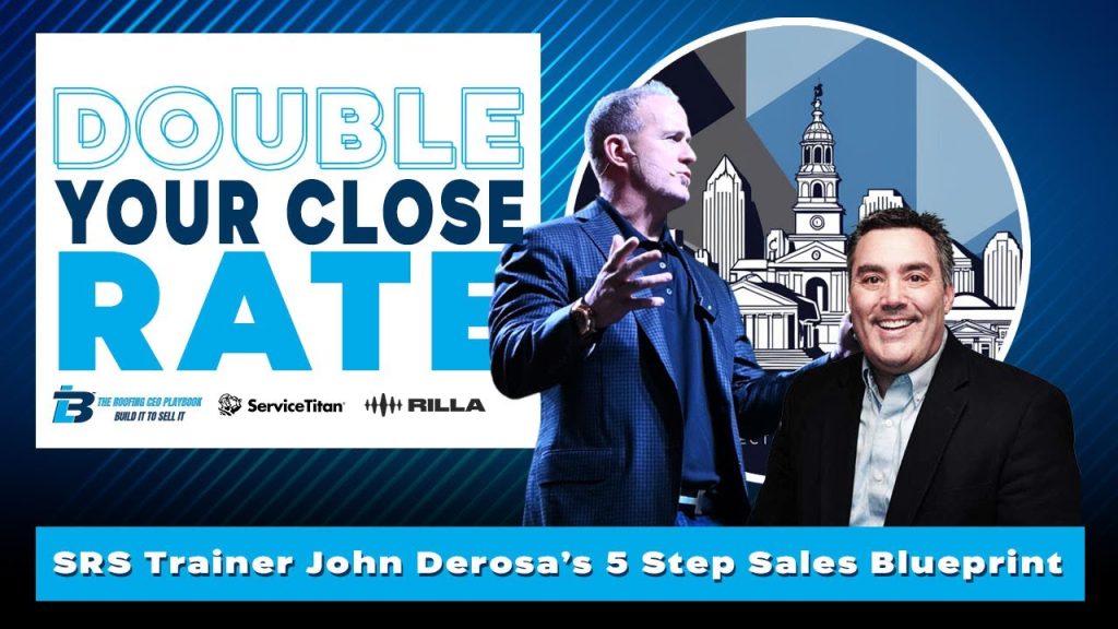 Double Your Close Rate: SRS Trainer John DeRosa’s 5-Step Sales Blueprint