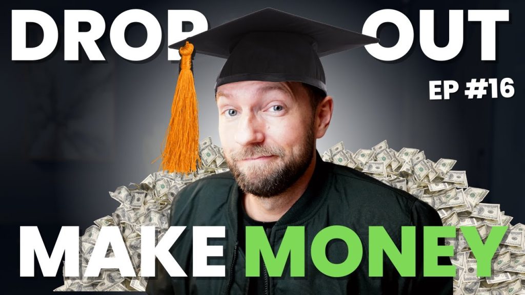 Drop Out Of Highschool….Get Smarter….Make More Money!