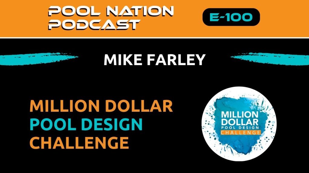 E-100 Pool Nation Podcast – Mike Farley and the Million Dollar Design Challenge