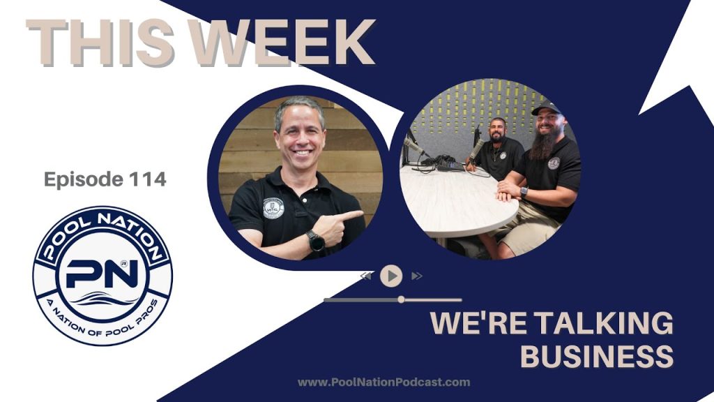 E-114 Pool Nation Podcast – We talk about Setting Goals, and How to Attract the right Candidates