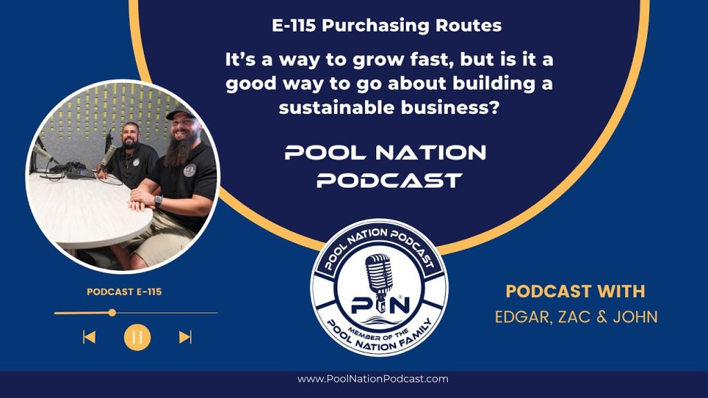 E-115 Pool Nation Podcast – Purchasing Routes It’s a way to grow fast, but is it a good way to go a