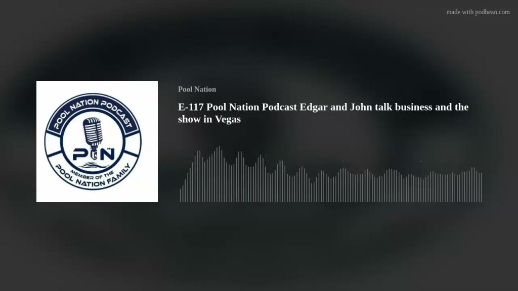 E-117 Pool Nation Podcast Edgar and John talk business and the show in Vegas
