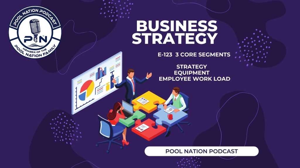 E-123 Pool Nation Podcast Core Business Segments – Operations
