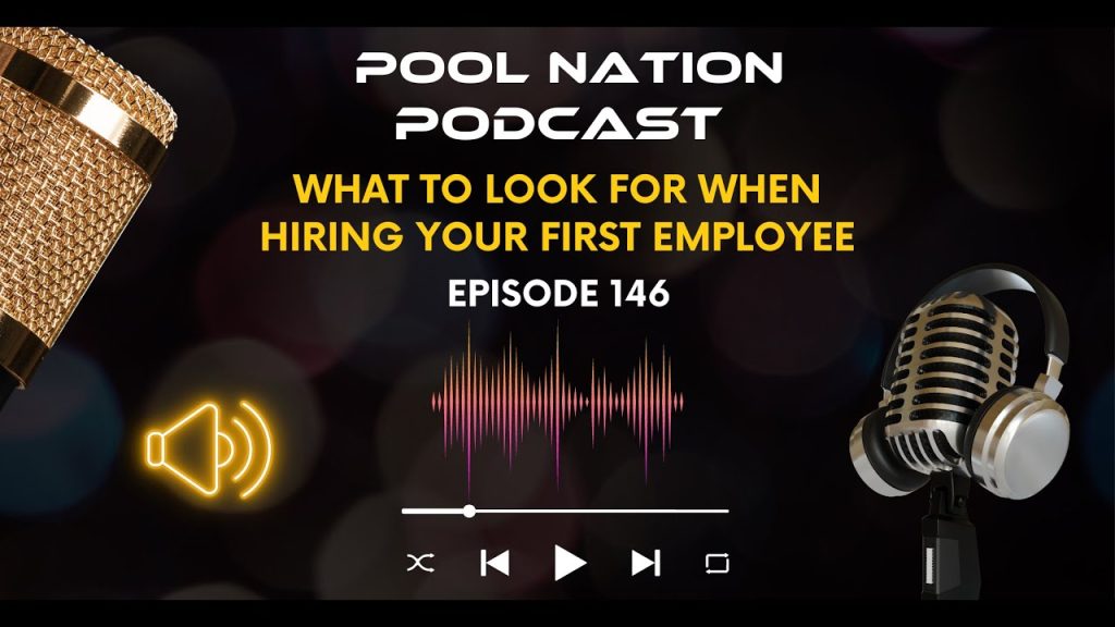 E 146 Pool Nation Podcast What to look for when hiring that first employee