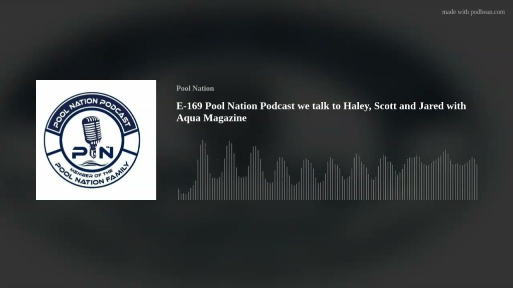 E-169 Pool Nation Podcast we talk to Haley, Scott and Jared with Aqua Magazine