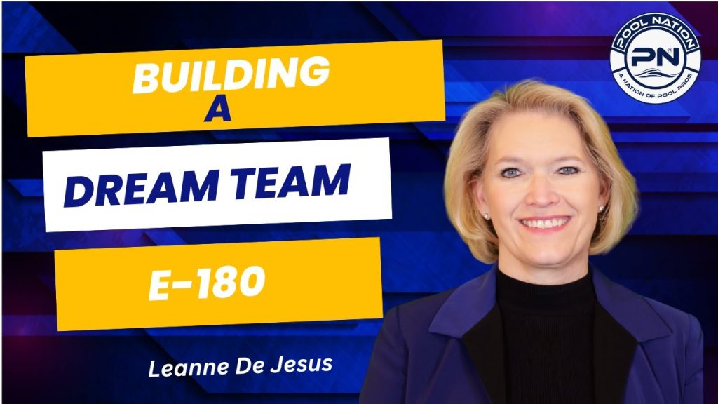 E-180 Pool Nation Podcast: Building a Dream Team in the Pool Industry
