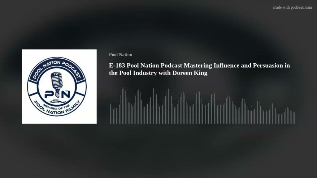 E-183 Pool Nation Podcast Mastering Influence and Persuasion in the Pool Industry with Doreen King
