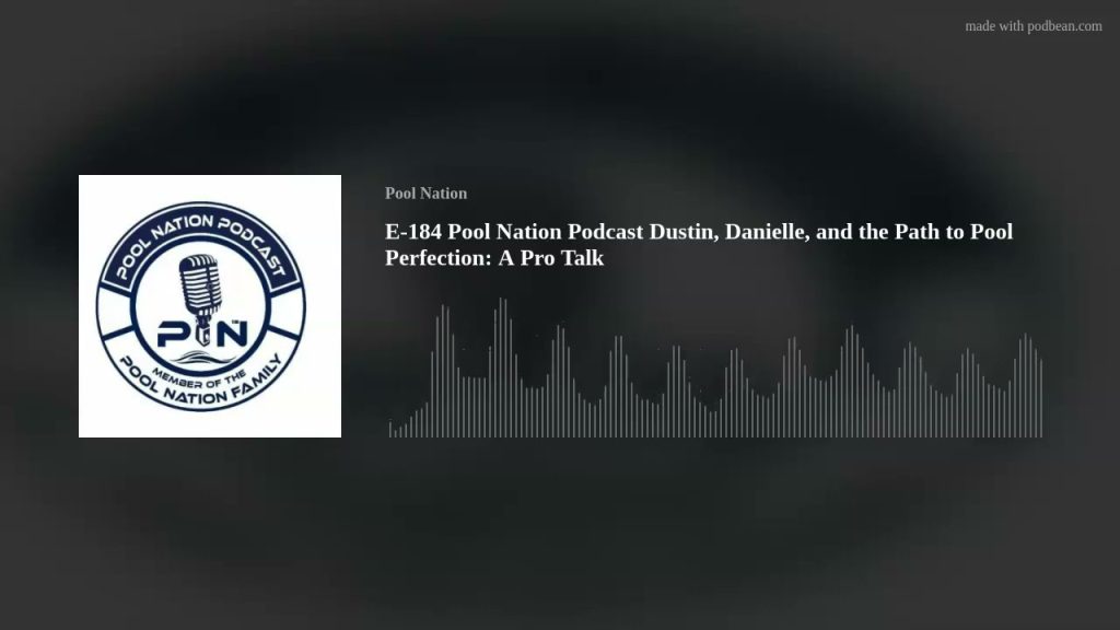 E-184 Pool Nation Podcast Dustin, Danielle, and the Path to Pool Perfection: A Pro Talk