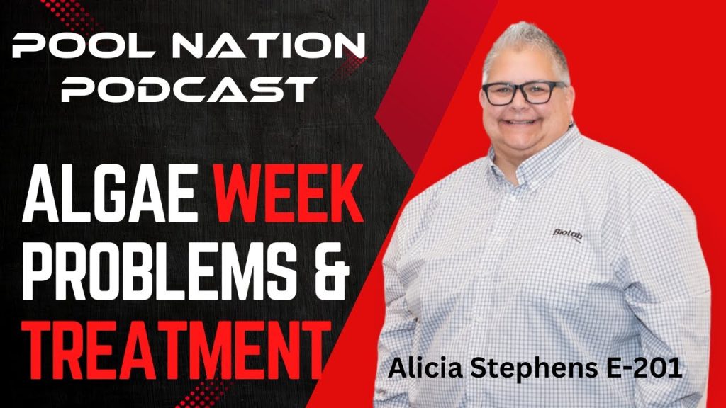 E-201 Pool Nation Podcast – Algae Attack: Mastering Pool Algae