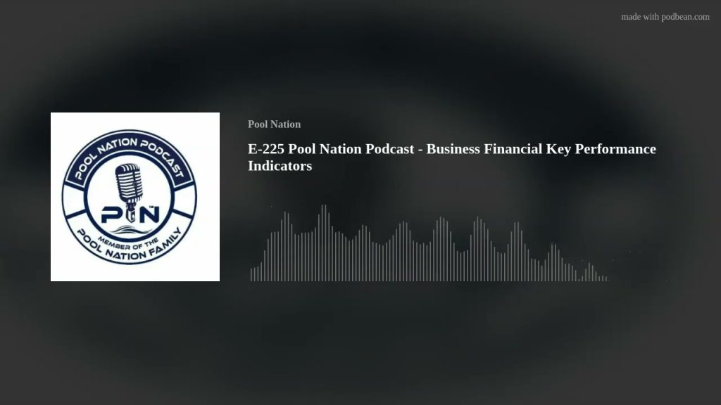 E-225 Pool Nation Podcast – Business Financial Key Performance Indicators
