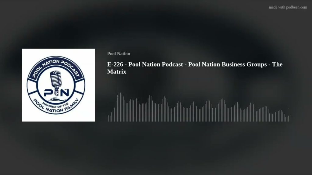 E-226 – Pool Nation Podcast – Pool Nation Business Groups – The Matrix