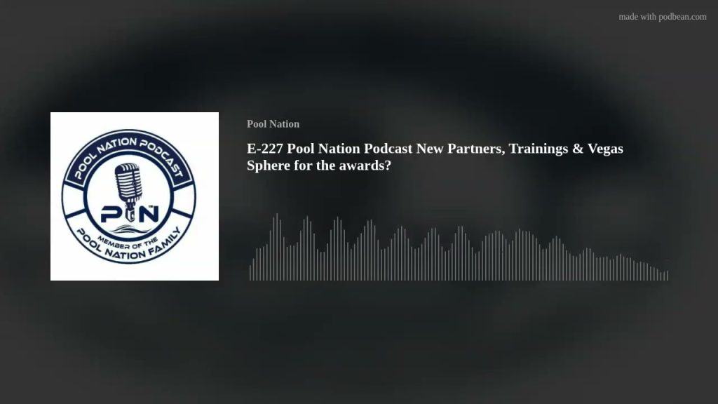 E-227 Pool Nation Podcast New Partners, Trainings & Vegas Sphere for the awards?