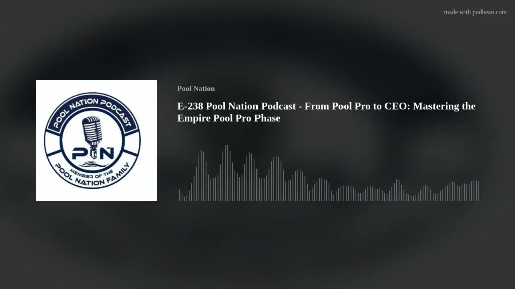 E-238 Pool Nation Podcast – From Pool Pro to CEO: Mastering the Empire Pool Pro Phase