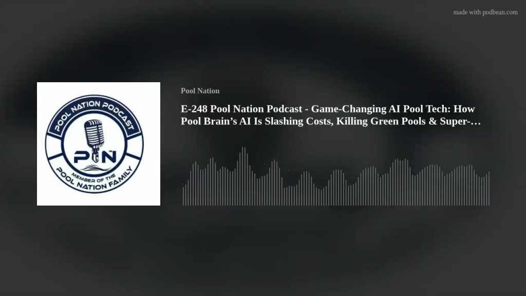 E-248 Pool Nation Podcast – Game-Changing AI Pool Tech: How Pool Brain’s AI Is Slashing Costs, Killi