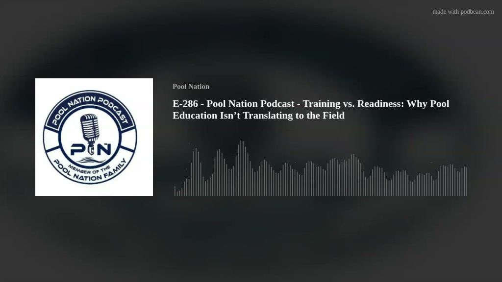 E-286 – Pool Nation Podcast – Training vs. Readiness: Why Pool Education Isn’t Translating to the Fi