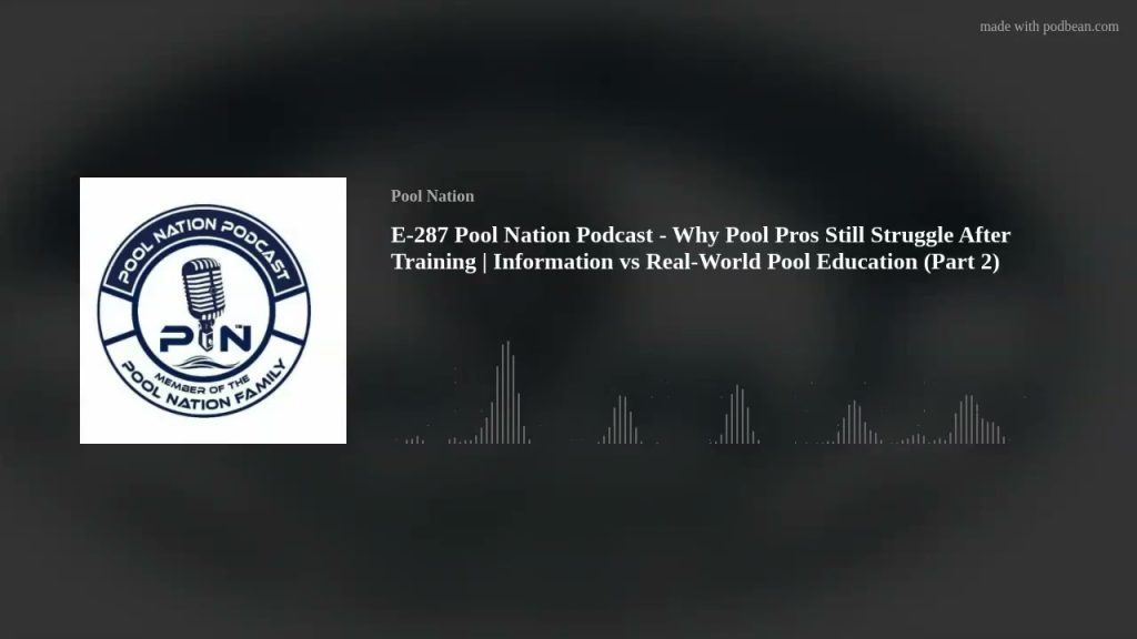 E-287 Pool Nation Podcast – Why Pool Pros Still Struggle After Training | Information vs Real-World