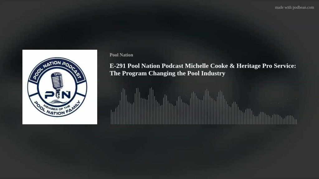 E-291 Pool Nation Podcast Michelle Cooke & Heritage Pro Service: The Program Changing the Pool Indus