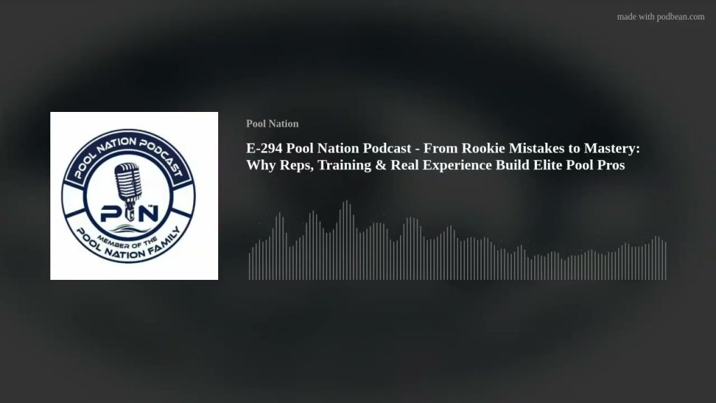 E-294 Pool Nation Podcast – From Rookie Mistakes to Mastery: Why Reps, Training & Real Experience Bu