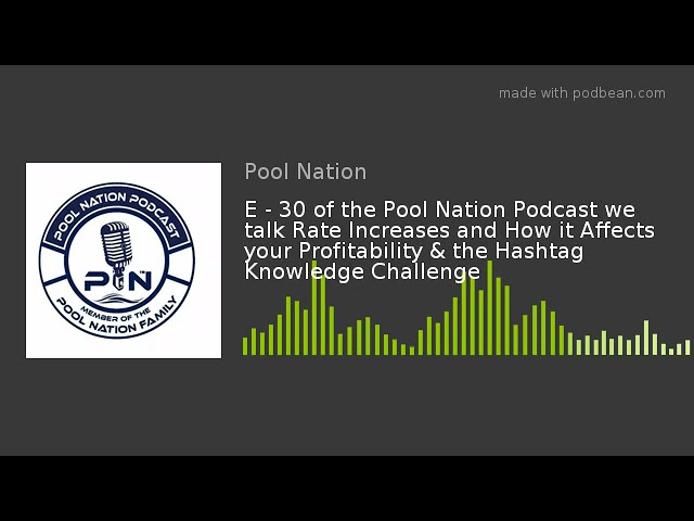 E – 30 of the Pool Nation Podcast we talk Rate Increases and How it Affects your Profitability & the