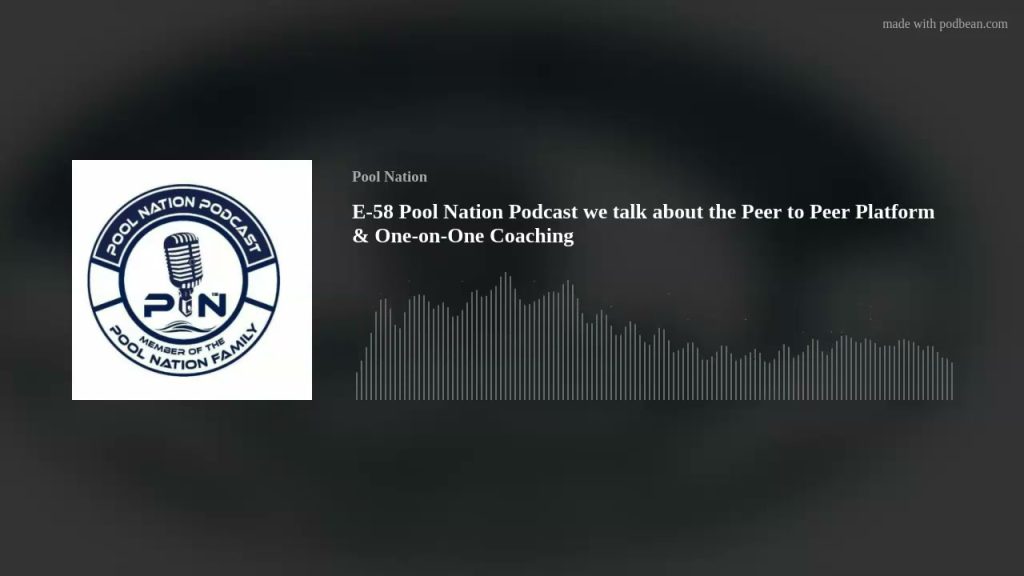 E-58 Pool Nation Podcast we talk about the Peer to Peer Platform & One-on-One Coaching