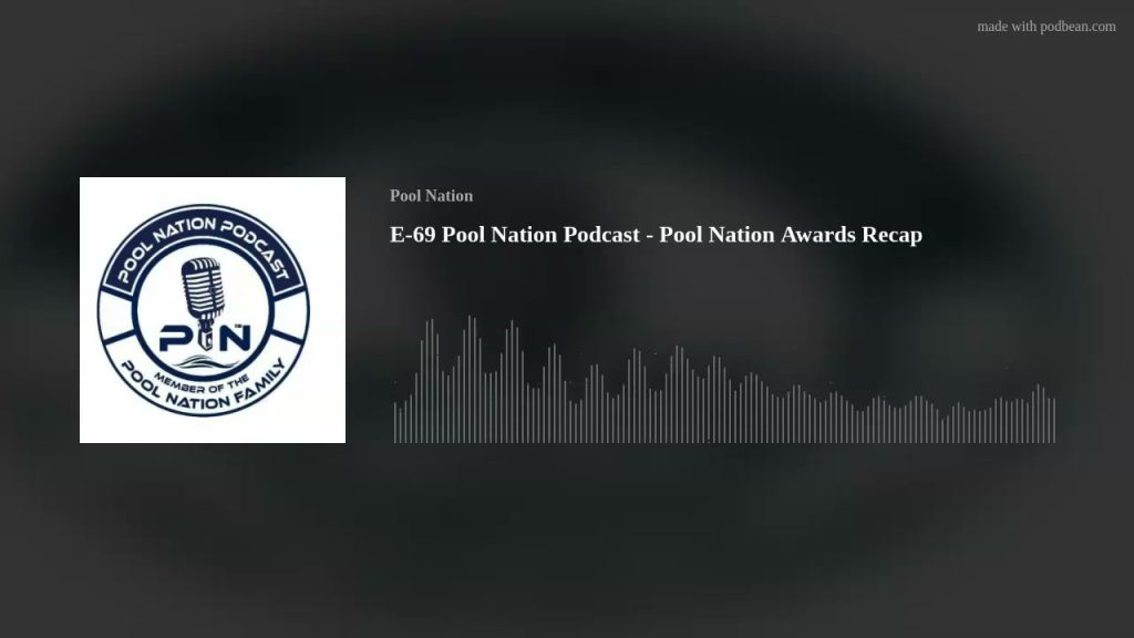 E-69 Pool Nation Podcast – Pool Nation Awards Recap