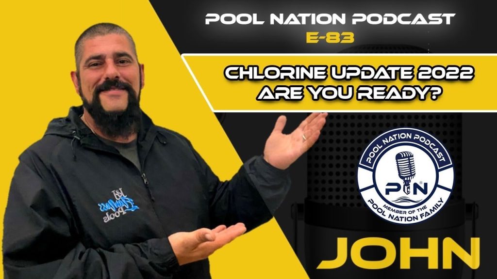 E-83 Pool Nation Podcast Chlorine Update 2022 Are You Ready?