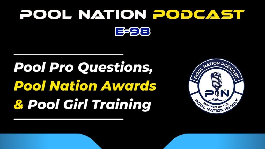 E-98 Pool Nation Podcast – Pool Pro Questions, Pool Nation Awards & Pool Girl Training