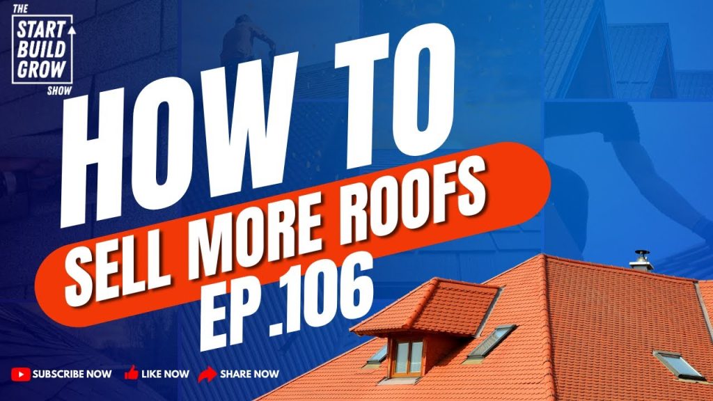 EP 106. Unlocking the Roofing Sales Code: Sell More Roofs Now!