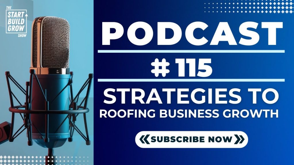 EP 115. Strategies for Roofing Business Growth