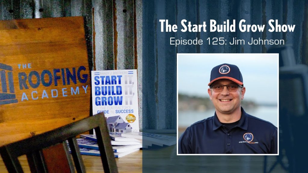 EP 125. Start Working ON Your Business – Jim Johnson, Contractor Coach Pro