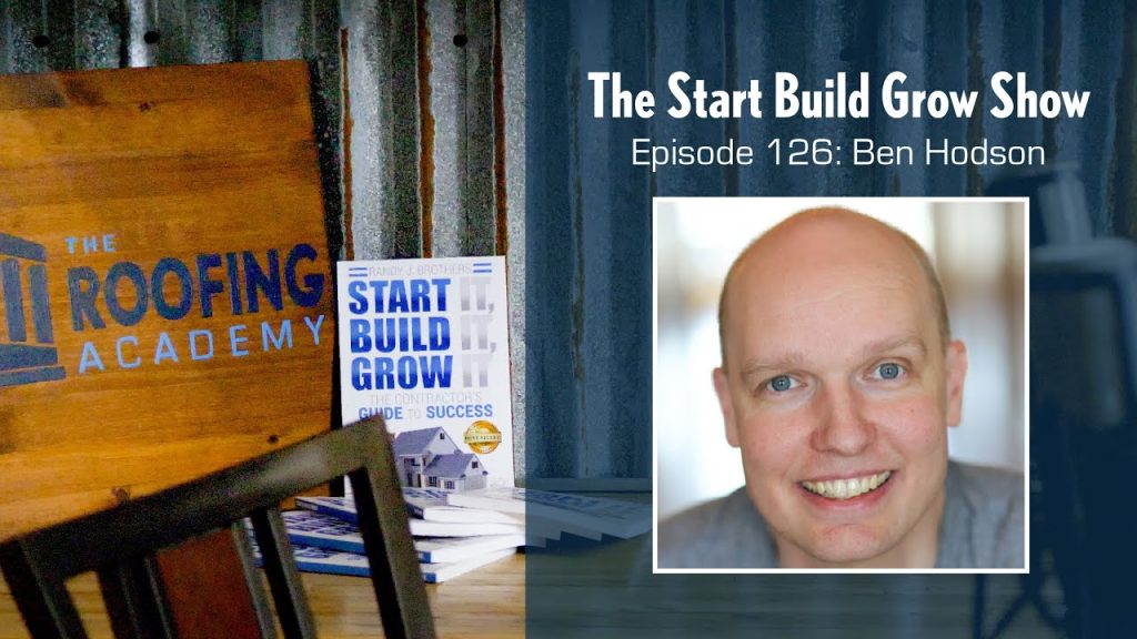 EP 126. How to Maximize Your CRM for Your Roofing Company – Ben Hodson, JobNimbus