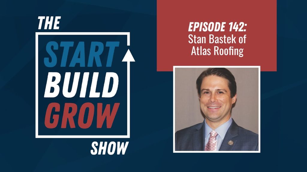 EP 142. How to Leverage Relationships with Your Manufacturers – Stan Bastek, Atlas Roofing