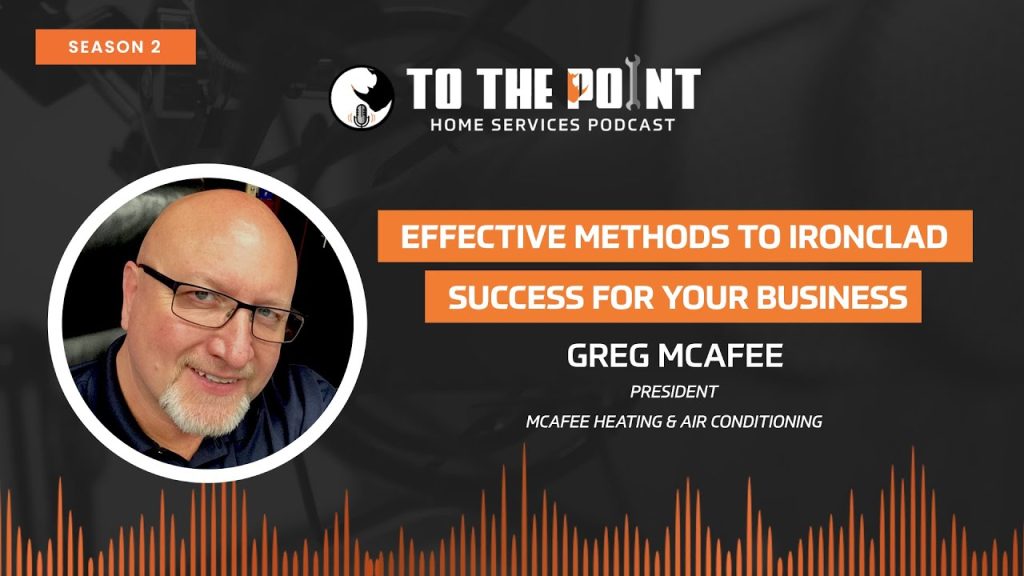 Effective Methods to Ironclad Success for Your Business | Ep. 73 w/ Greg McAfee