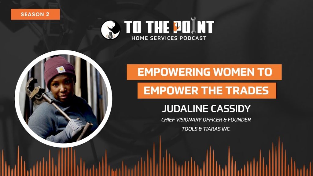 Empowering Women to Empower the Trades | Ep. 76 w/ Judaline Cassidy