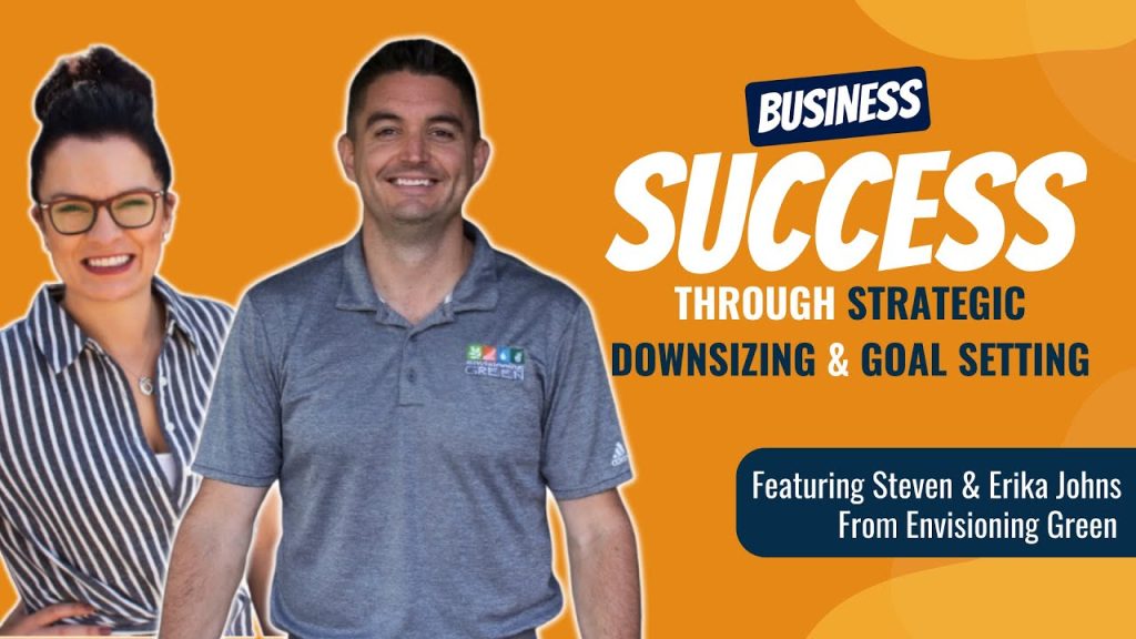 Envisioning Green: Building Success Through Strategic Downsizing and Goal Setting