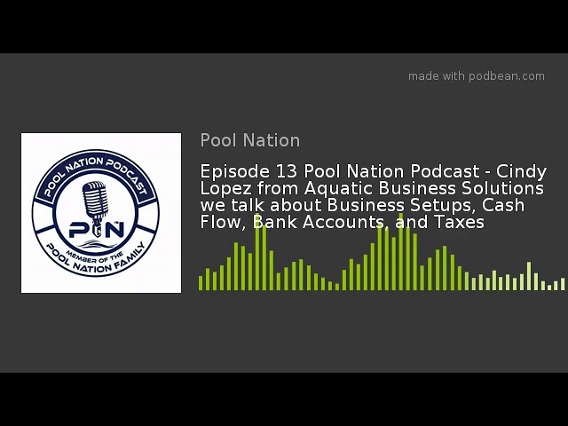Episode 13 Pool Nation Podcast – Cindy Lopez from Aquatic Business Solutions we talk about Business