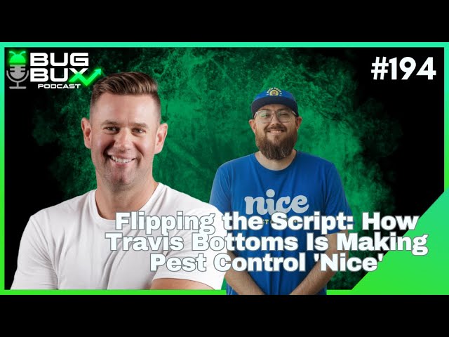 Episode 194: Flipping the Script-How Travis Bottoms Is Making Pest Control ‘Nice