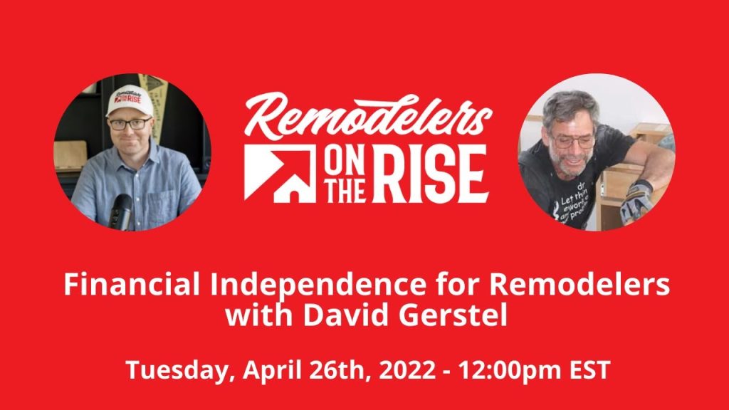 Financial Independence for Remodelers with David Gerstel