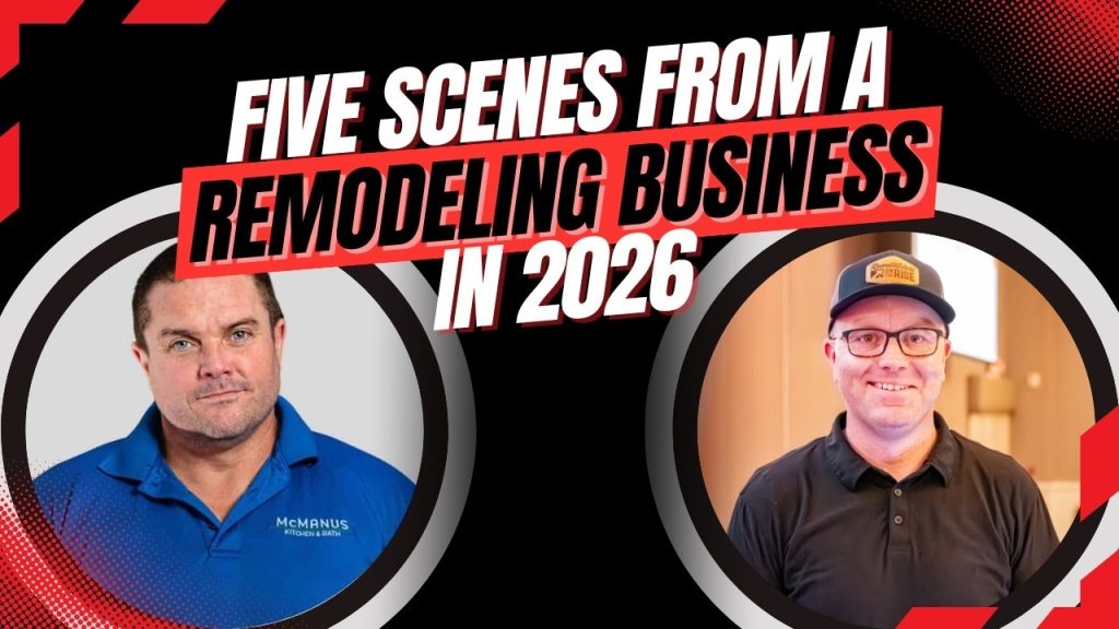 Five Scenes from a Remodeling Business in 2026