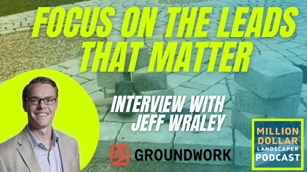 Focus On The Leads That Matter with Groundwork