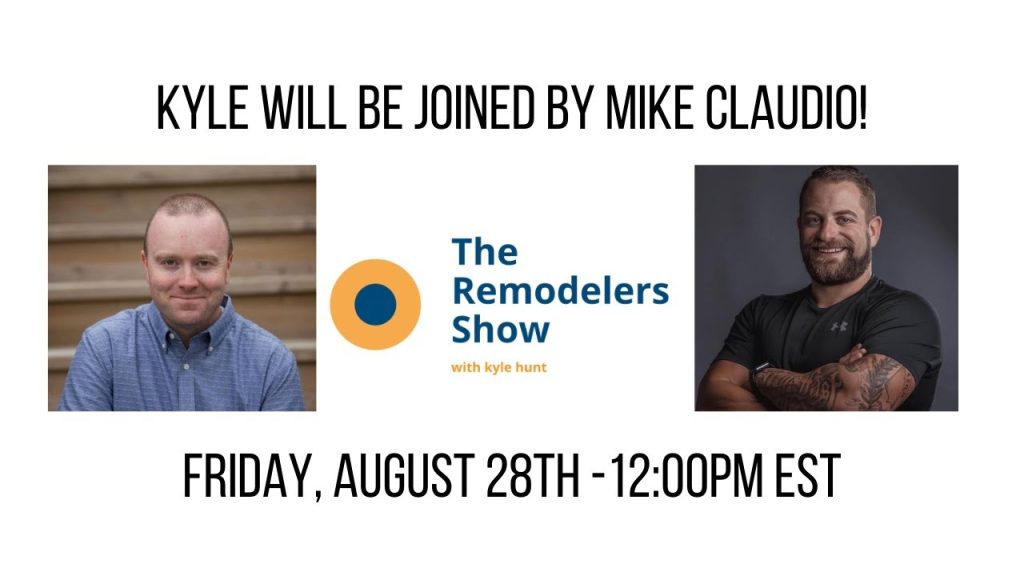Friday, August 28th, 2020 – The Remodelers Show with Mike Claudio