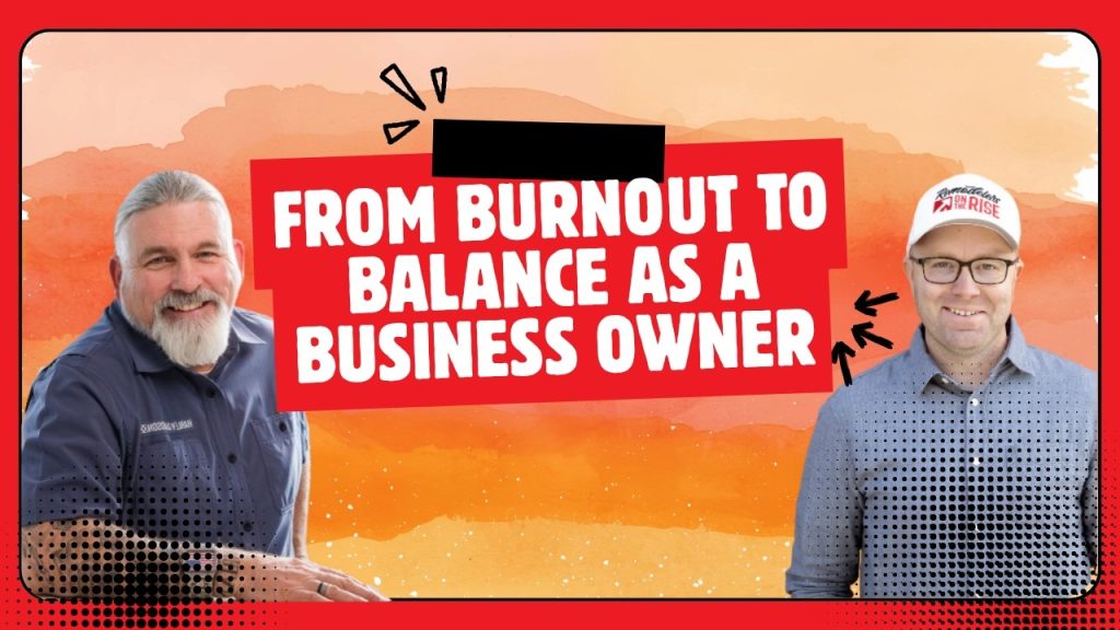 From Burnout to Balance as a Business Owner