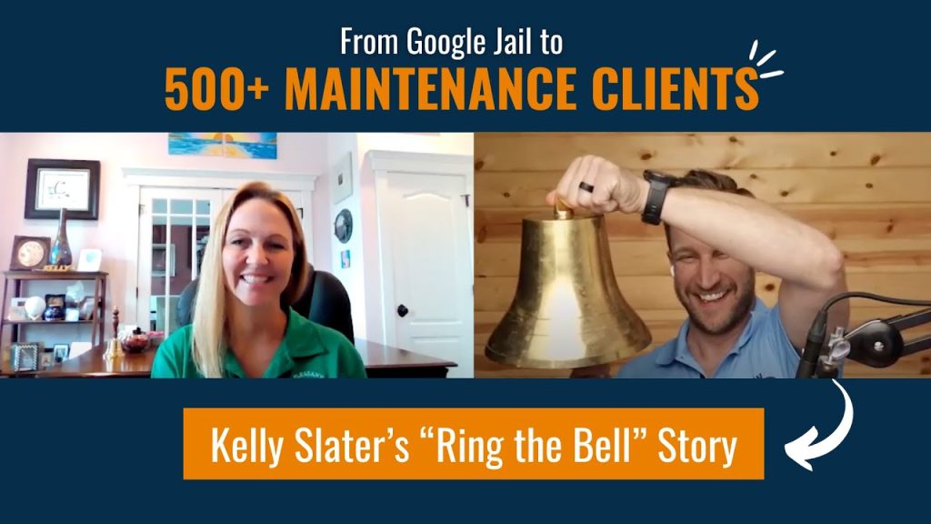 From Google Jail to 500+ Maintenance Clients with Kelly Slater