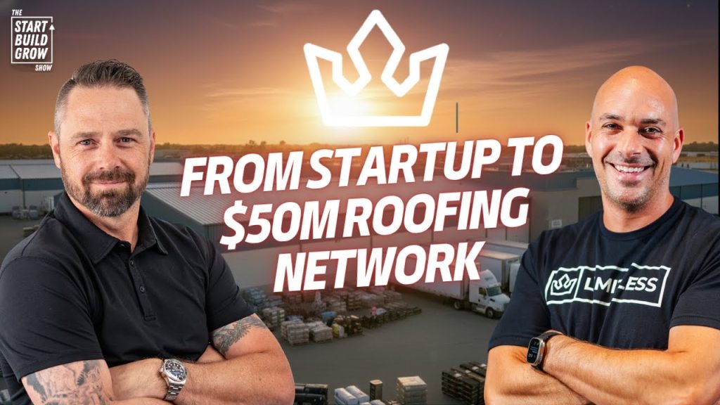 From Startup to Limitless: Building a $50M Roofing Business Network