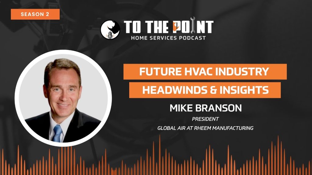 Future HVAC Industry Headwinds & Insights | Ep. 80 w/ Mike Branson
