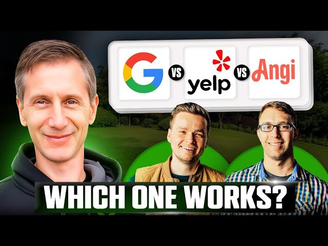 Google, Yelp, Angi’s, Nextdoor: What REALLY Works for Landscaping Leads